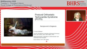 SESSIONS: Day 1 - Great Hall - Postural Orthostatic Tachycardia Syndrome (POTS) - Helen Eftekhari